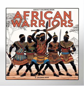 Paperback African Warriors: Adult Coloring Book