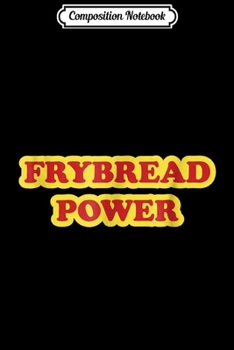 Paperback Composition Notebook: Frybread Power Native American Indian Taco Journal/Notebook Blank Lined Ruled 6x9 100 Pages Book