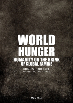 Paperback World Hunger: Humanity on the Brink of Global Famine Book