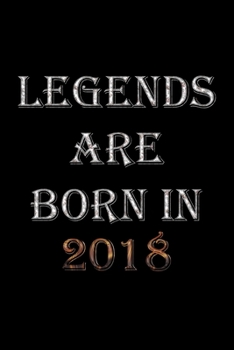Paperback Legends Are Born In 2018 Notebook: Lined Notebook/Journal Gift 120 Pages, 6x9 Soft Cover, Matte Finish Book