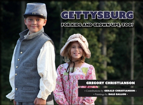 Paperback Gettysburg: For Kids and Grown-Ups, Too! Book