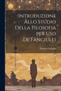 Paperback Introduzione Allo Studio Della Filosofia per Uso De'Fanciulli Book