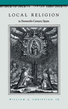 Hardcover Local Religion in Sixteenth-Century Spain Book