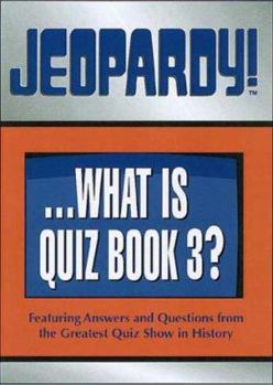Paperback Jeopardy!...What Is Quiz Book 3?: Featuring Answers and Questions from the Greatest Quiz Show in History Book