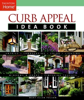 Curb Appeal Idea Book (Tauton's Idea Book Series) - Book  of the Taunton's Idea Books