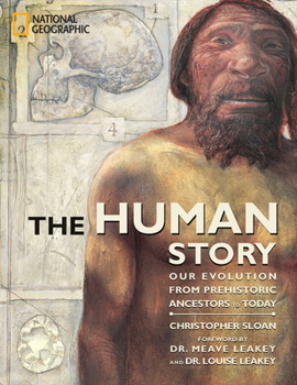 Hardcover The Human Story: Our Evolution from Prehistoric Ancestors to Today Book