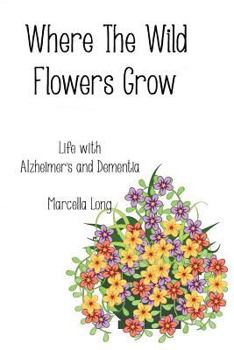 Paperback Where The Wild Flowers Grow Book