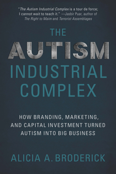 Autism, Inc.: The Autism Industrial Complex