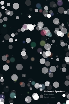 Paperback Universal Speakers: Revolution - Outerplanetary Beings Sharing a History from All Over The Universe Book