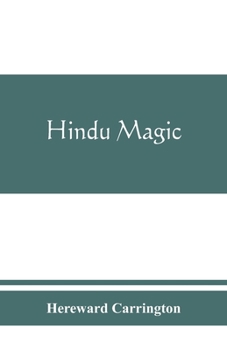 Paperback Hindu magic: an expose of the tricks of the yogis and fakirs of India Book