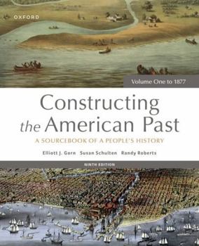 Paperback Constructing the American Past: A Sourcebook of a People's History, Volume One to 1877 Book