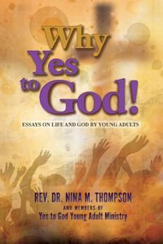 Paperback Why Yes to God: Essays on Life and God by Young Adults Book