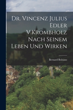 Paperback Dr. Vincenz Julius Edler V.Krombholz Nach Seinem Leben Und Wirken [German] Book
