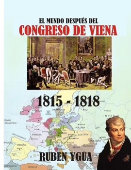 Paperback El Mundo Después del Congreso de Viena: 1815-1818 [Spanish] Book