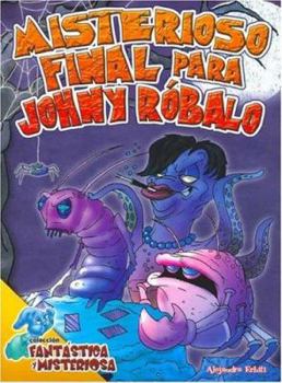 Paperback Misterioso Final Para Johny Robalo/ Misterious Final for Johny Robalo (Spanish Edition) [Spanish] Book