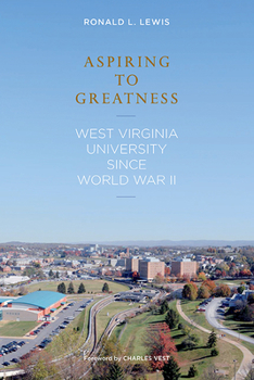 Hardcover Aspiring to Greatness: West Virginia University Since World War II Book