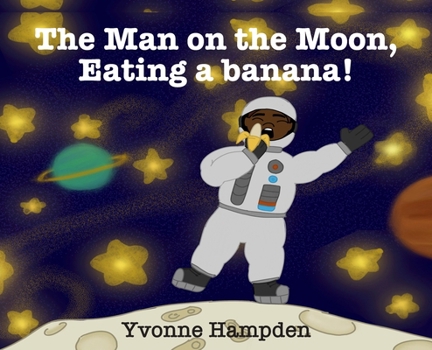 Hardcover The Man on the Moon, Eating a banana Book