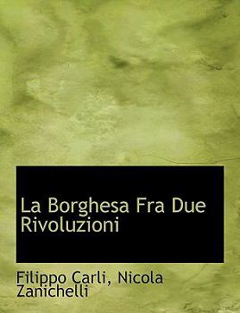 Paperback La Borghesa Fra Due Rivoluzioni [Italian] Book