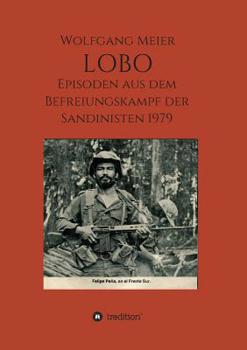 Paperback Lobo: Episoden aus dem Befreiungskampf der Sandinisten 1979 [German] Book
