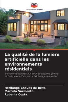Paperback La qualité de la lumière artificielle dans les environnements résidentiels [French] Book