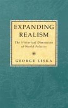 Paperback Expanding Realism: The Historical Dimension of World Politics Book