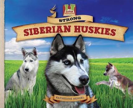 Library Binding Strong Siberian Huskies Book