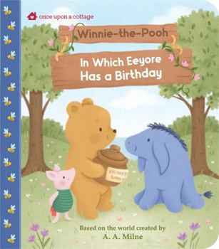 Board book Winnie-The-Pooh: In Which Eeyore Has a Birthday Book