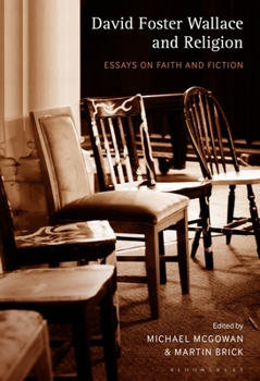 Paperback David Foster Wallace and Religion: Essays on Faith and Fiction Book
