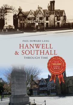 Paperback Hanwell & Southall Through Time Book