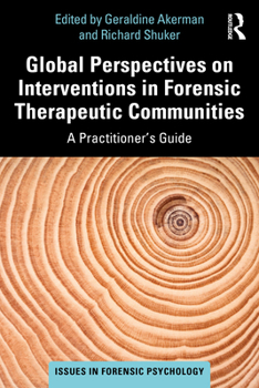 Paperback Global Perspectives on Interventions in Forensic Therapeutic Communities: A Practitioner's Guide Book