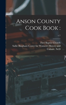Hardcover Anson County Cook Book: ; c.1 Book