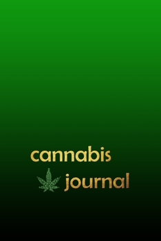 Paperback Cannabis journal and Notebook: a great (6inx9in: 130 pages) Personal Marijuana Review Notebook for strain review and noting down your cannabis usage. Book