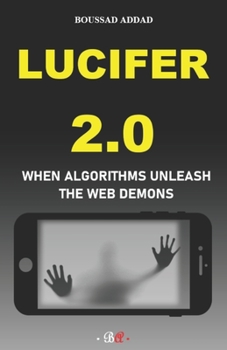 Paperback Lucifer 2.0: When algorithms unleash the Web demons Book