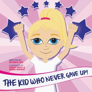 Paperback The Kid Who Never Gave Up! Book