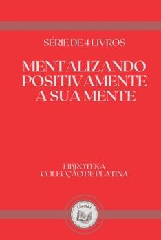 Paperback Mentalizando Positivamente a Sua Mente: s?rie de 4 livros [Portuguese] Book