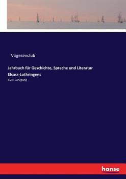 Paperback Jahrbuch für Geschichte, Sprache und Literatur Elsass-Lothringens: XVIII. Jahrgang [German] Book