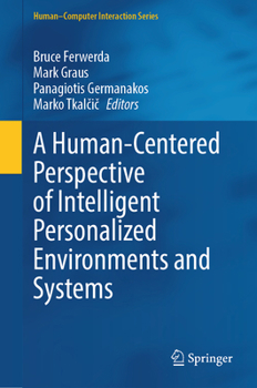 Hardcover A Human-Centered Perspective of Intelligent Personalized Environments and Systems Book