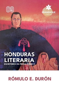 Honduras Literaria: Escritores en Prosa Tomo II (Spanish Edition)