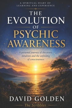 Paperback Evolution of Psychic Awareness: A Spiritual Journey of Learning and Experience Book