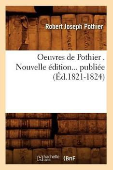Paperback Oeuvres de Pothier (Éd.1821-1824) [French] Book