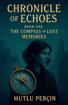 Paperback Chronicle of Echoes Book One: The Compass of Lost Memories Book