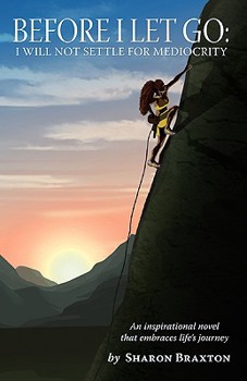 Paperback Before I Let Go: I Will Not Settle for Mediocrity Book