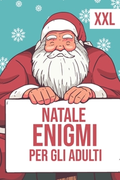 Natale - Enigmi Per Gli Adulti - XXL: Sudoku, compiti di puzzle, labirinti, compiti logici e molto altro ancora | Ogni giorno nuovi compiti