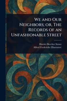 Paperback We and Our Neighbors; or, The Records of an Unfashionable Street Book