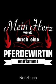 Mein Herz wurde durch eine Pferdewirtin entflammt: A5 Notizbuch | Liniert 120 Seiten | Geschenk/Geschenkidee zum Geburtstag | Weihnachten | Ostern | Vatertag | Muttertag | Namenstag (German Edition)