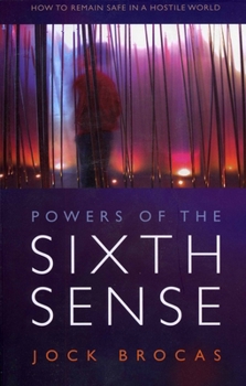 Paperback Power of the Sixth Sense: How to Keep Safe in a Hostile World Book