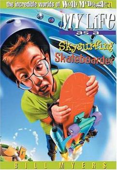 My Life as a Skysurfing Skateboarder (The Incredible Worlds of Wally McDoogle #21) - Book #21 of the Incredible Worlds of Wally McDoogle