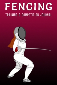 Paperback Fencing Girl - Training and Competition Journal: Fencer's secret weapon Book