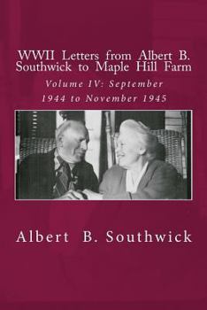 Paperback WWII Letters from Albert B. Southwick to Maple Hill Farm: September 1944 to November 1945 Book