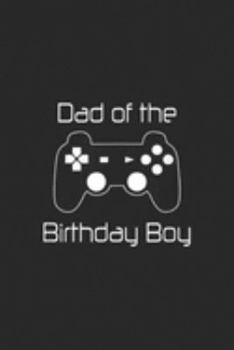 dad of the birthday boy: Mens Boy's Video Game Gamer Truck Birthday Party for Dad Journal/Notebook Blank Lined Ruled 6x9 100 Pages